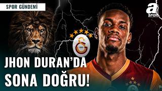 Galatasaray Jhon Duran Transferinde Mutlu Sona Çok Yakın!