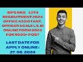 How to Apply IBPS RRB 13th Recruitment 2024 Office Assistant, Officer Scale I, II, III Online Form