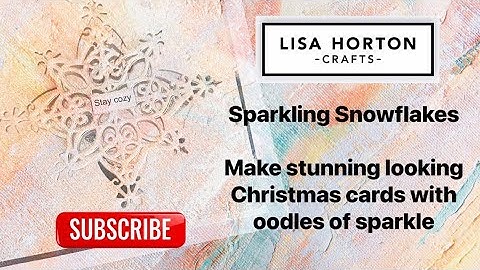 SPARKLING SNOWFLAKES CARD - EASY CHRISTMAS CARDS WITH A TON OF IMPACT.  JUST USING ONE DIE.