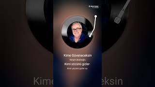 Ahmet Ergül... Kime Güveneceksin