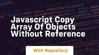 javascript copy array of objects without reference Profile
