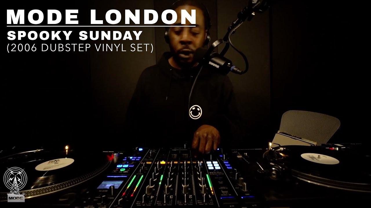 Spooky Sunday (2006 Dubstep Vinyl Set) | Mode London