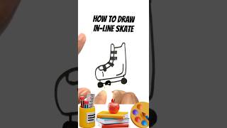 How to Draw Inline Skate ‼️🛼😍#shorts #howtodraw #stepbystep