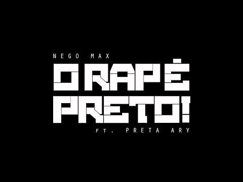 Nego Max - O Rap é PRETO! ft. Preta Ary (Prod. Dö)