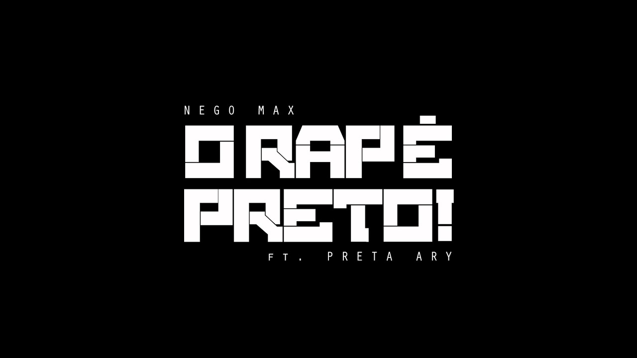 Nego Max - O Rap é PRETO! ft. Preta Ary (Prod. Dö)