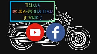 Teras-Roda Roda Liar (Lirik)
