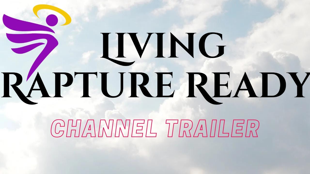 Living Rapture Ready Channel Trailer - YouTube