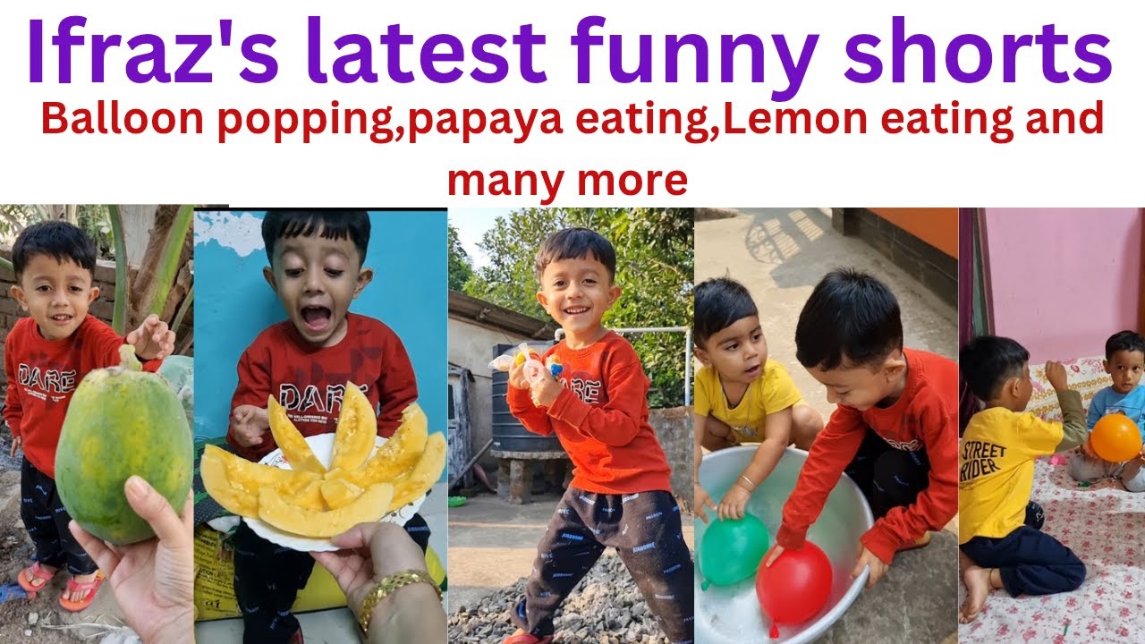 Ifraz's latest funny shorts 🤣 like papaya eating,lemon eating,balloon popping and more 