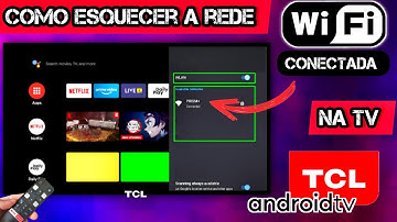 COMO DESCONECTAR (ESQUECER) A REDE WIFI NA TV TCL ANDROID | 2025