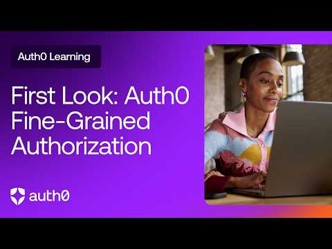 Take Your First Look at Auth0 Fine-Grained Authorization | Auth0 Learning