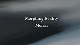 Morphing Reality - Moirai (Abstract Music Video) Wealth