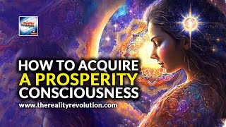 How To Acquire A Prosperity Consciousness