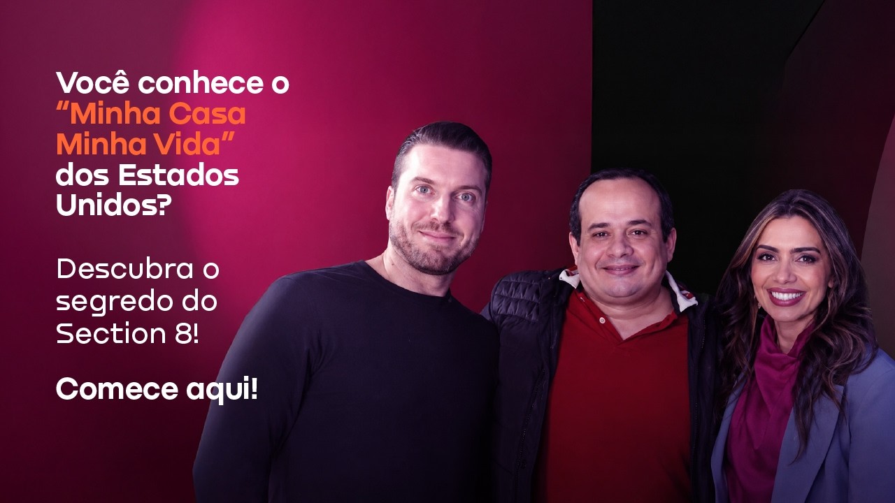 Você conhece o “Minha Casa Minha Vida” dos Estados Unidos? Descubra o segredo do Section 8!