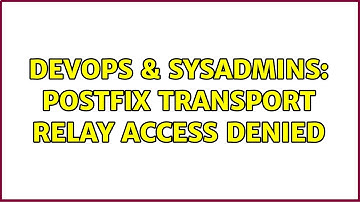 DevOps & SysAdmins: postfix transport relay access denied