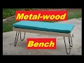 Metal-wood bench build Metal-wood bench build