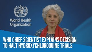 WHO chief scientist explains decision to halt hydroxychloroquine trials