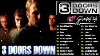 3 Doors Down Greatest Hits Full Album - Best Songs Of 3 Doors Down - 3 Doors Down Hits Playlist 2025