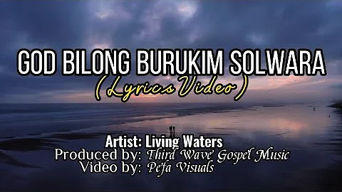 God Bilong Burukim Solwara Lyrics Video | PNG Gospel Song