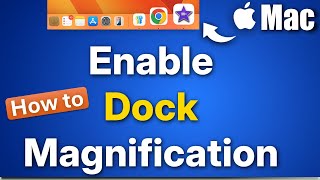 How to Enable Dock Magnification on Mac