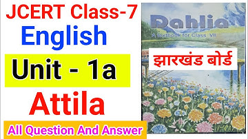 Jcert class 7 English Unit-1a Attila (All Question And Answer) || jcert class 7 english chapter 1