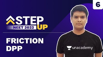 Friction DPP Part 6 | Step Up NEET 2022 | Physics | Piyush Kamal | Unacademy Sapiens