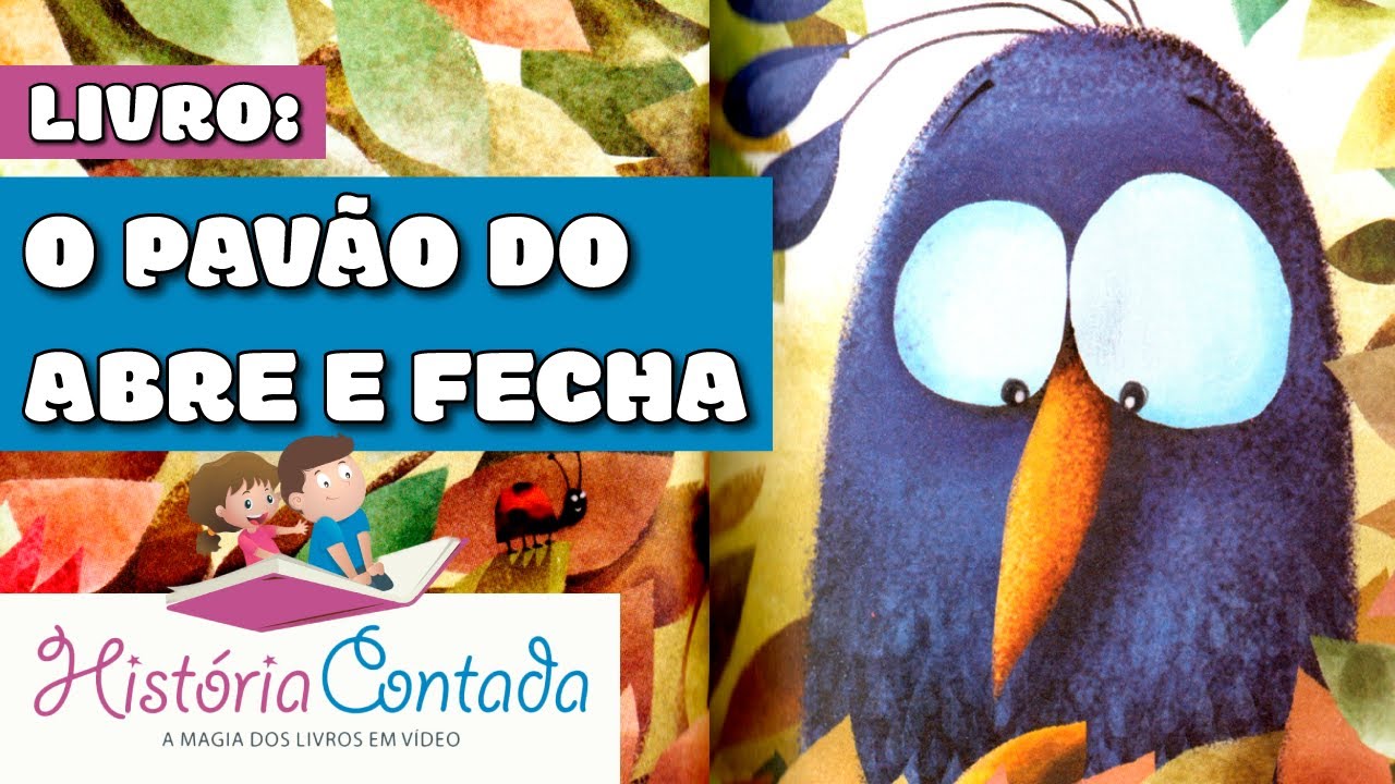 O Pavão do Abre e Fecha (com rimas) - História Contada infantil sobre INSEGURANÇA e AUTO-ESTIMA😳