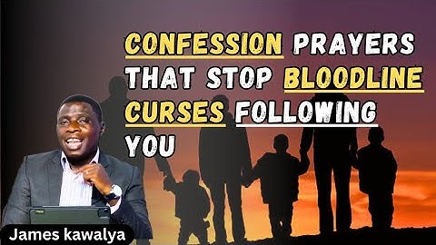 Stop Bloodline Curses from following you with these Prayer confessions #apostlejameskawalya #seo