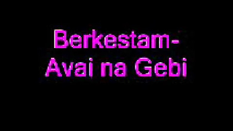 Berkestam- Avai na Gebi.wmv