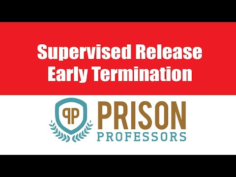 Supervised Release and How To Get Early Termination (2020)