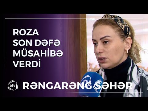 Roza Zərgərlinin ailəsində FACİƏ! Son müsahibəmi verirəm / Rəngarəng Səhər