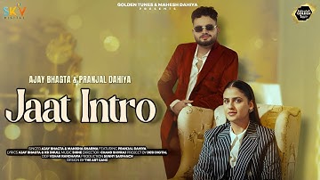 Jaat Intro Song - Ajay Bhagta | Pranjal Dahiya | Manisha Sharma | New Haryanvi Song 2025 Haryanavi
