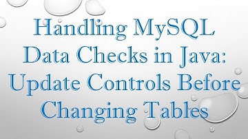 Handling MySQL Data Checks in Java: Update Controls Before Changing Tables