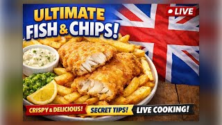 ULTIMATE Fish and Chips LIVE 🍟 | Crispy British Fish & Chips Recipe   Secrets to Perfect Batter