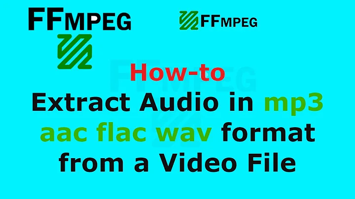 FFmpeg How to extract Audio in mp3 aac flac wav format from a Video File - 2019