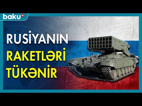Rusiyanın raketləri tükənir