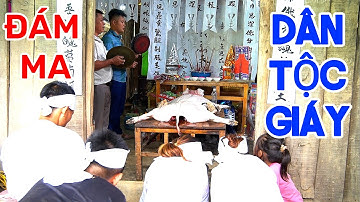 Đám Ma Của Dân Tộc Giáy Có Gì Khác Lạ Với Dân Tộc Khác