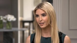 Ivanka Trump on her new White House role Ivanka Trump on her new White House role