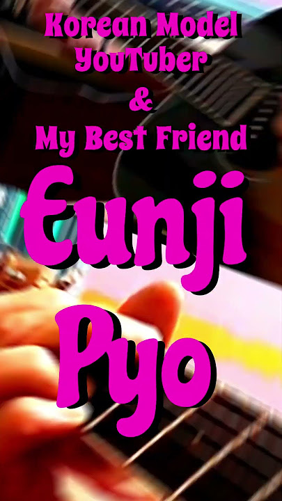 EUNJI PYO (My Beautiful Friend) Guitar  Chords  #guitar #acousticguitar #chordprogression
