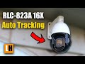 Reolink rlc823a 16x update  auto tracking with updated firmware