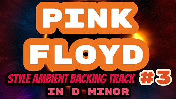 Pink Floyd Style Ambient Backing Track #3 in D Minor