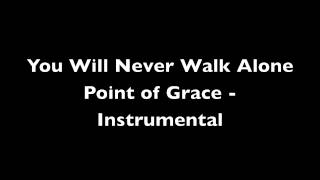 You will never walk alone