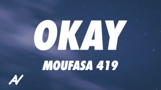 Moufasa 419 - Okay (Lyrics)