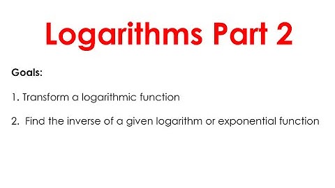 4.2 Logarithms Part 2