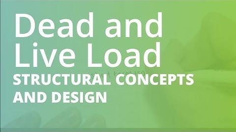 Introduction to Dead and Live Load | Structural Concepts and Design [HD]