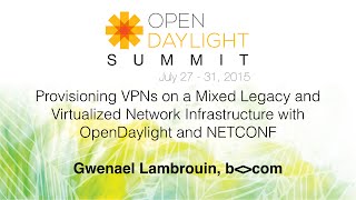 Provisioning VPNs on a Heterogeneous Network Infrastructure with OpenDaylight and NETCONF