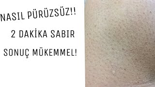 SADECE 2 DAKİKA! || PÜRÜZSÜZ, LAZERLİ GİBİ, BATIKSIZ BACAKLAR