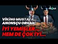 Viking Mustafa, Anonsçu Orhan! İyi Yemişler, Hem de Çok İyi...