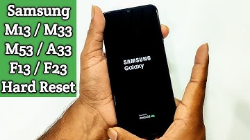 Samsung M13 / F13 / M53 / A23 / M33 5g Hard Reset | Pattern Unlock without PC