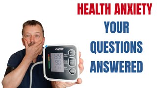 Health Anxiety Questions Answered