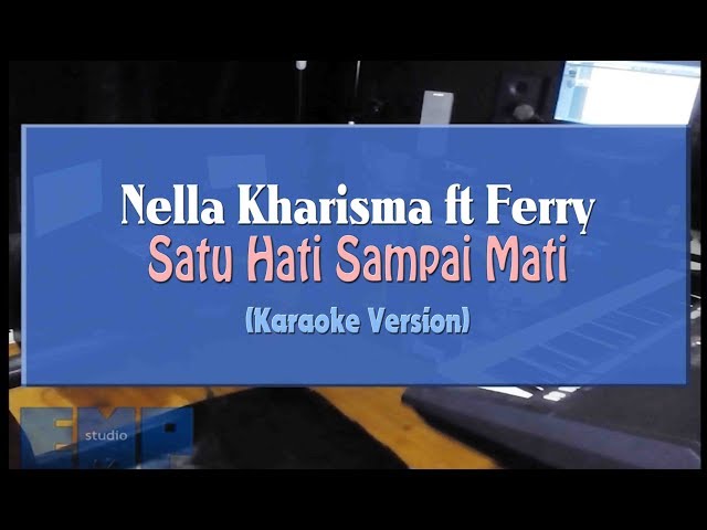 Nella Kharisma ft Ferry - Satu Hati Sampai Mati (KARAOKE TANPA VOCAL) class=